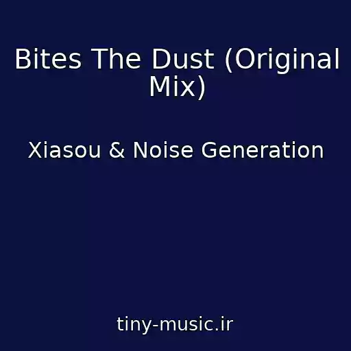 کاور آهنگ Bites The Dust (Original Mix) از Xiasou & Noise Generation
