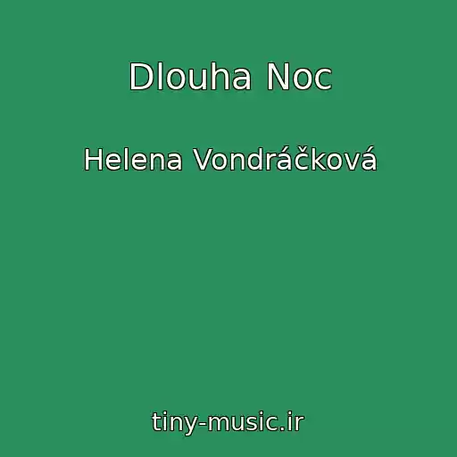 کاور آهنگ Dlouha Noc از Helena Vondráčková