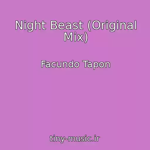 کاور آهنگ Night Beast (Original Mix) از Facundo Tapon