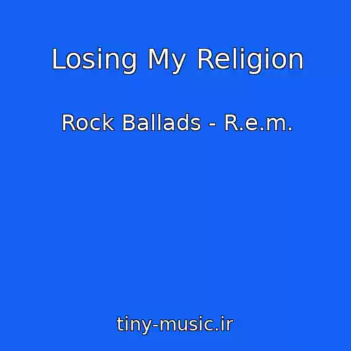 کاور آهنگ Losing My Religion از Rock Ballads - R.e.m.