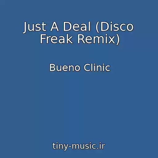 کاور آهنگ Just A Deal (Disco Freak Remix) از Bueno Clinic