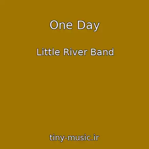 کاور آهنگ One Day از Little River Band
