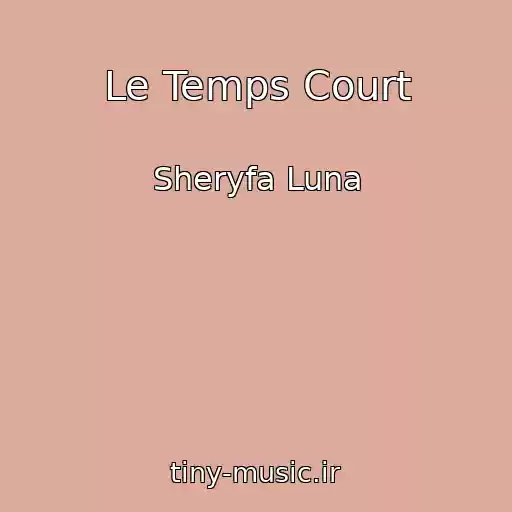 کاور آهنگ Le Temps Court از Sheryfa Luna