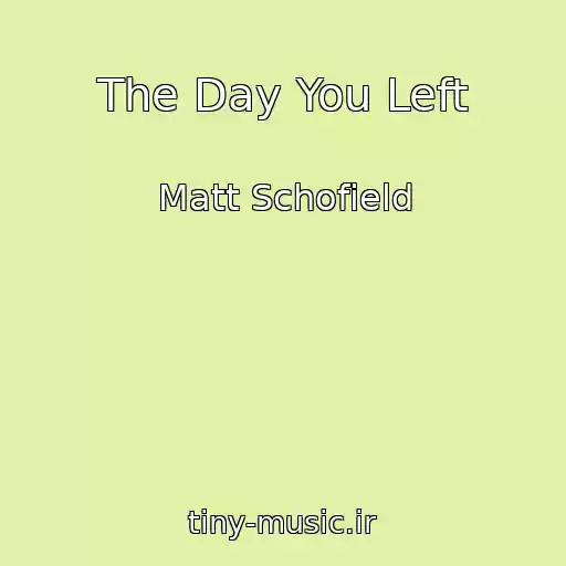 کاور آهنگ The Day You Left از Matt Schofield