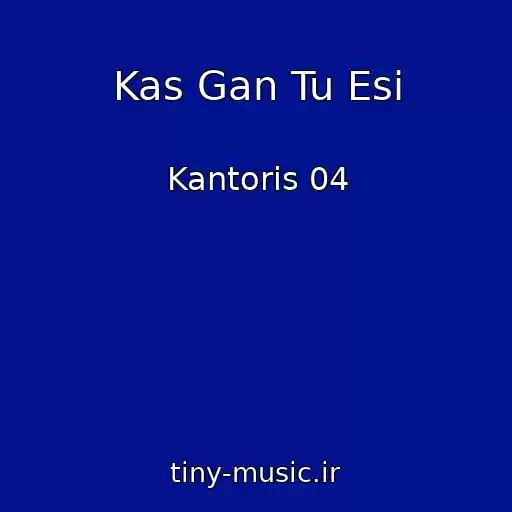 کاور آهنگ Kas Gan Tu Esi از Kantoris 04