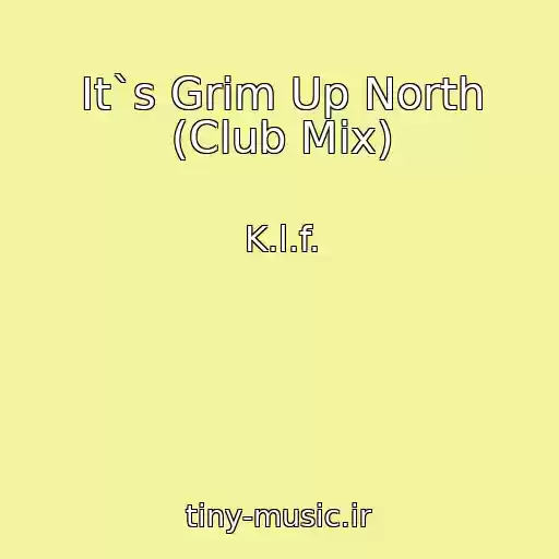 کاور آهنگ It`s Grim Up North (Club Mix) از K.l.f.