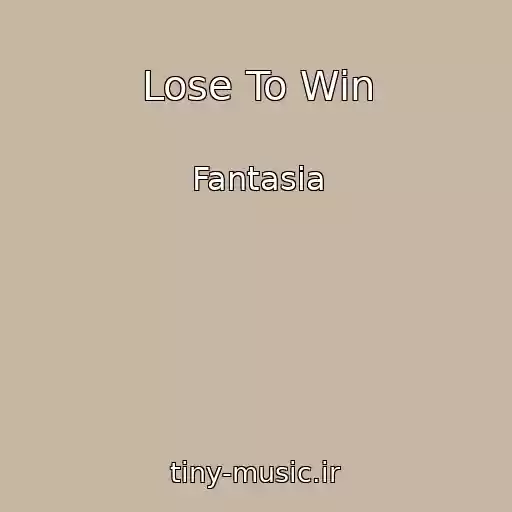 کاور آهنگ Lose To Win از Fantasia