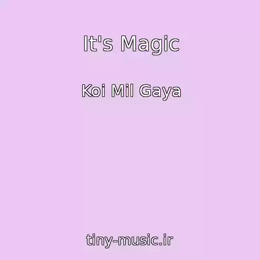 کاور آهنگ It's Magic از Koi Mil Gaya