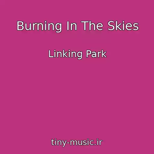 کاور آهنگ Burning In The Skies از Linking Park