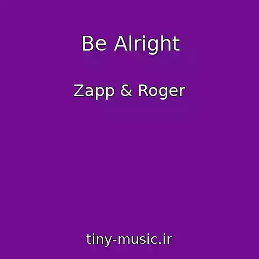 کاور آهنگ Be Alright از Zapp & Roger