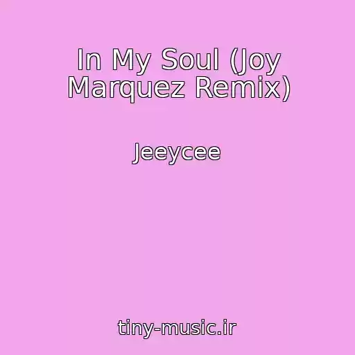 کاور آهنگ In My Soul (Joy Marquez Remix) از Jeeycee