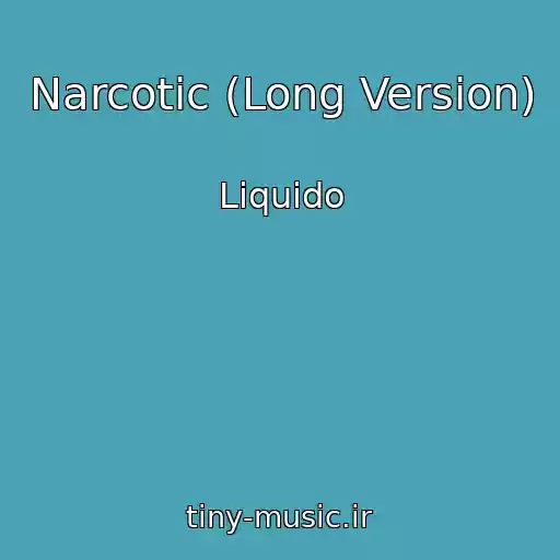 کاور آهنگ Narcotic (Long Version) از Liquido