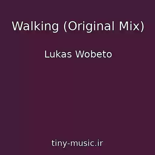 کاور آهنگ Walking (Original Mix) از Lukas Wobeto
