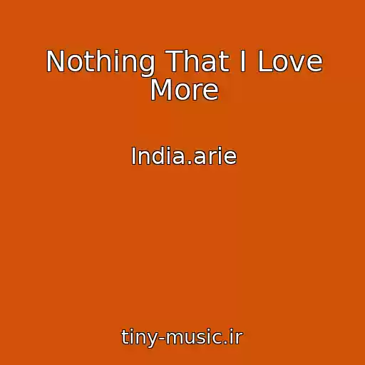 کاور آهنگ Nothing That I Love More از India.arie