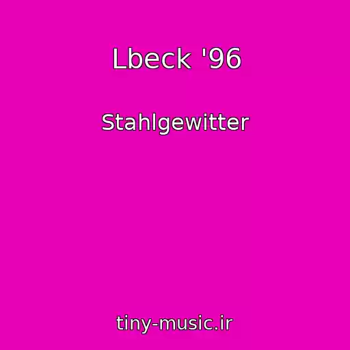کاور آهنگ Lbeck '96 از Stahlgewitter