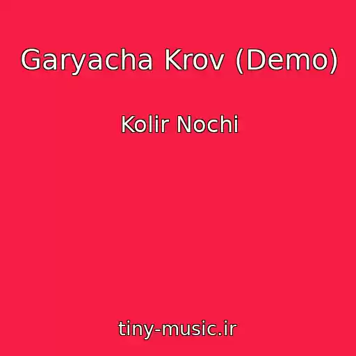 کاور آهنگ Garyacha Krov (Demo) از Kolіr Nochі