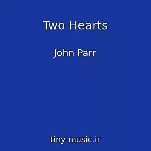 کاور آهنگ Two Hearts از John Parr