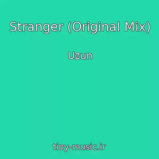 کاور آهنگ Stranger (Original Mix) از Uzun