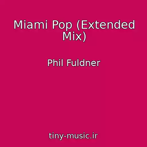 کاور آهنگ Miami Pop (Extended Mix) از Phil Fuldner