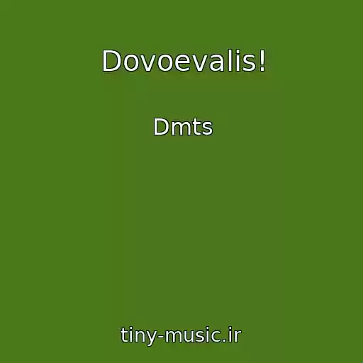 کاور آهنگ Dovoevalis! از Dmts