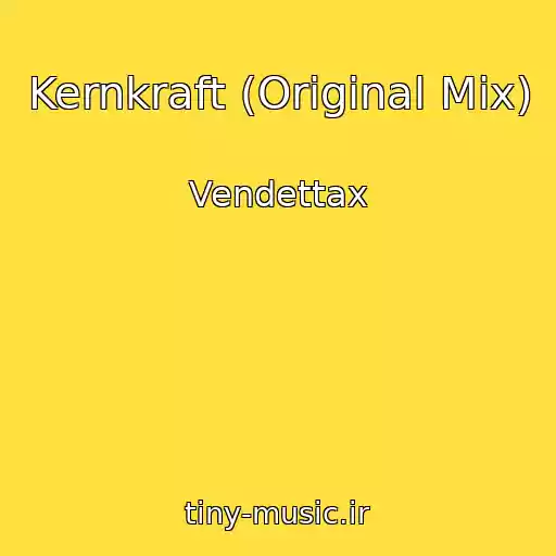 کاور آهنگ Kernkraft (Original Mix) از Vendettax