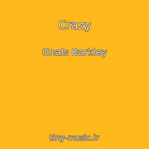 کاور آهنگ Crazy از Gnals Barkley