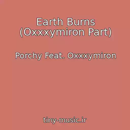 کاور آهنگ Earth Burns (Oxxxymiron Part) از Porchy Feat. Oxxxymiron