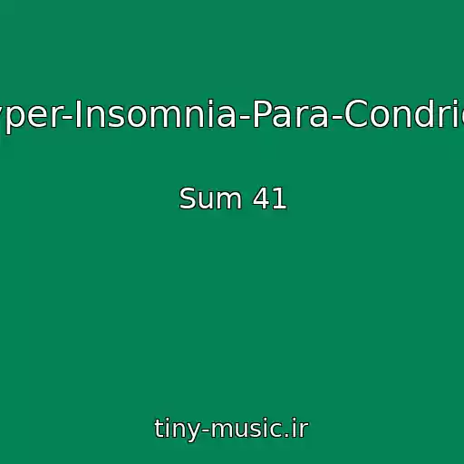 کاور آهنگ Hyper-Insomnia-Para-Condrioid از Sum 41