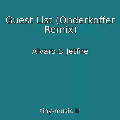 کاور آهنگ Guest List (Onderkoffer Remix) از Alvaro & Jetfire
