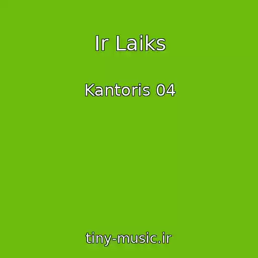 کاور آهنگ Ir Laiks از Kantoris 04