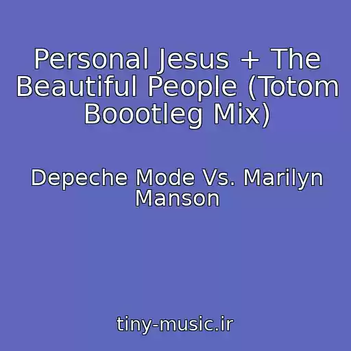 کاور آهنگ Personal Jesus + The Beautiful People (Totom Boootleg Mix) از Depeche Mode Vs. Marilyn Manson