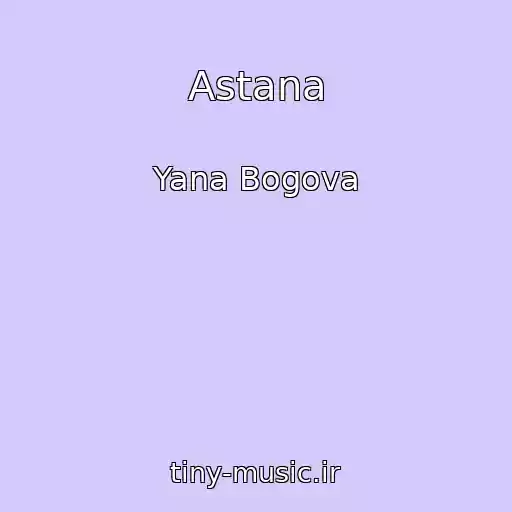 کاور آهنگ Astana از Yana Bogova