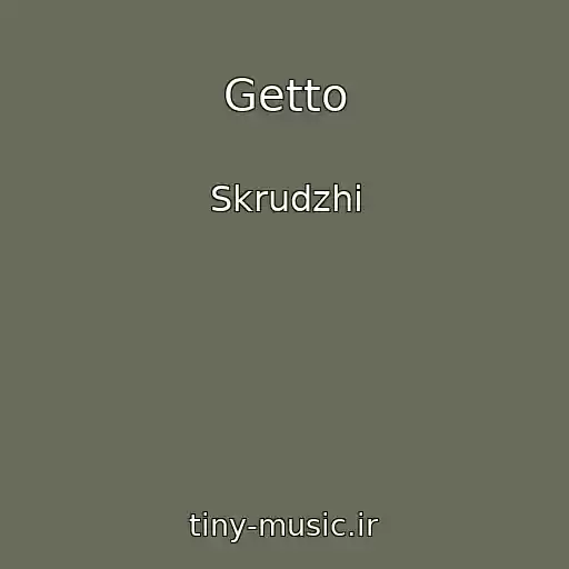 کاور آهنگ Getto از Skrudzhi