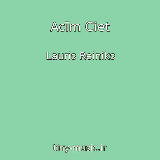کاور آهنگ Acīm Ciet از Lauris Reiniks