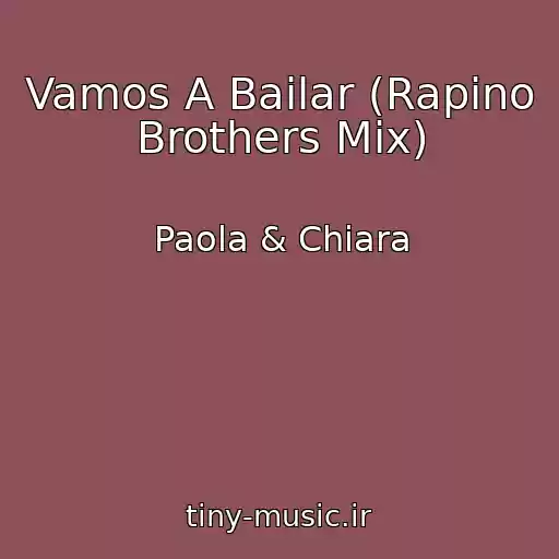 کاور آهنگ Vamos A Bailar (Rapino Brothers Mix) از Paola & Chiara