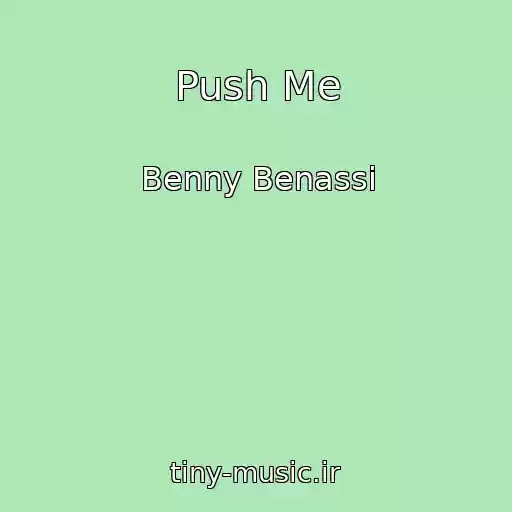 کاور آهنگ Push Me از Benny Benassi