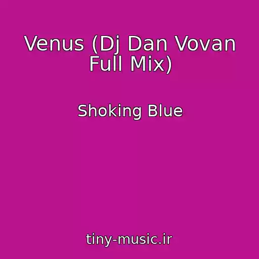 کاور آهنگ Venus (Dj Dan Vovan Full Mix) از Shoking Blue