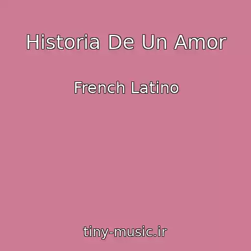 کاور آهنگ Historia De Un Amor از French Latino