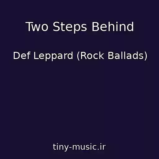 کاور آهنگ Two Steps Behind از Def Leppard (Rock Ballads)