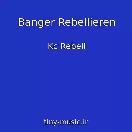 کاور آهنگ Banger Rebellieren از Kc Rebell