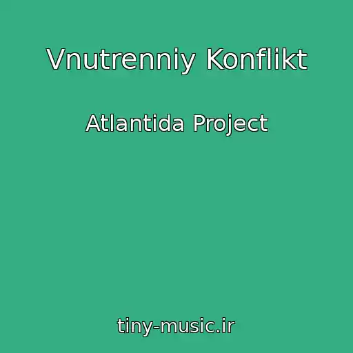 کاور آهنگ Vnutrenniy Konflikt از Atlantida Project