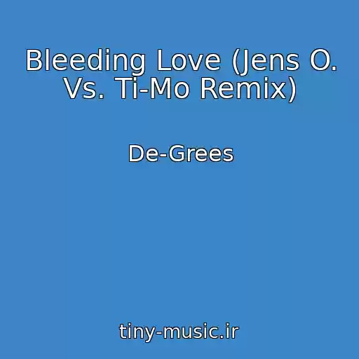 کاور آهنگ Bleeding Love (Jens O. Vs. Ti-Mo Remix) از De-Grees