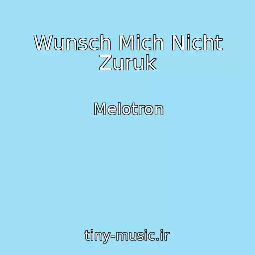 کاور آهنگ Wunsch Mich Nicht Zuruk از Melotron