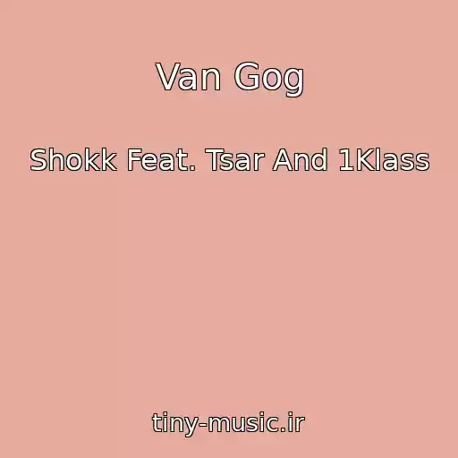 کاور آهنگ Van Gog از Shokk Feat. Tsar And 1Klass