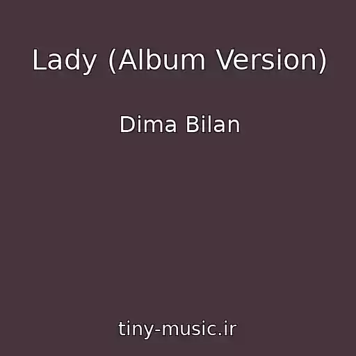 کاور آهنگ Lady (Album Version) از Dima Bilan
