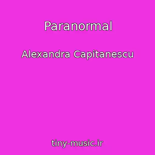 کاور آهنگ Paranormal از Alexandra Capitanescu
