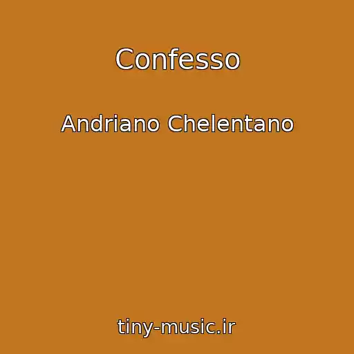 کاور آهنگ Confesso از Andriano Chelentano