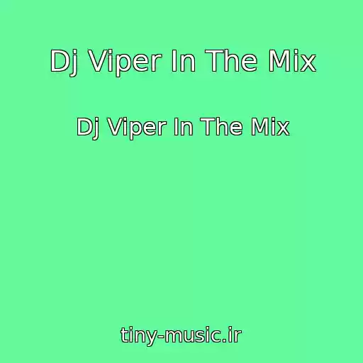 کاور آهنگ Dj Viper In The Mix از Dj Viper In The Mix