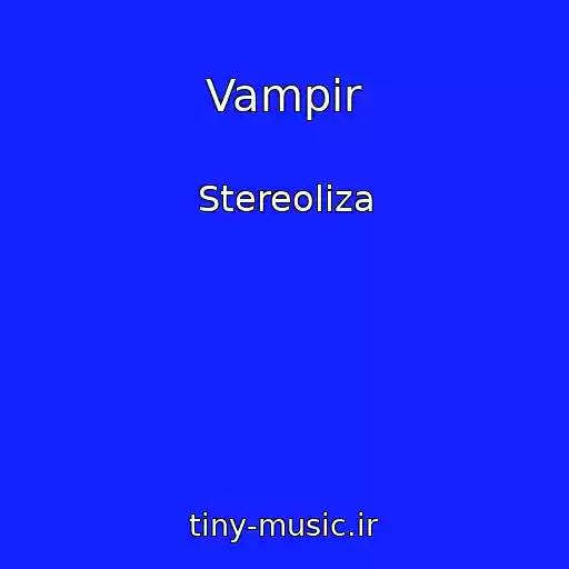 کاور آهنگ Vampir از Stereoliza