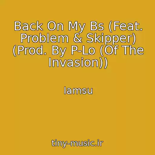 کاور آهنگ Back On My Bs (Feat. Problem & Skipper) (Prod. By P-Lo (Of The Invasion)) از Iamsu